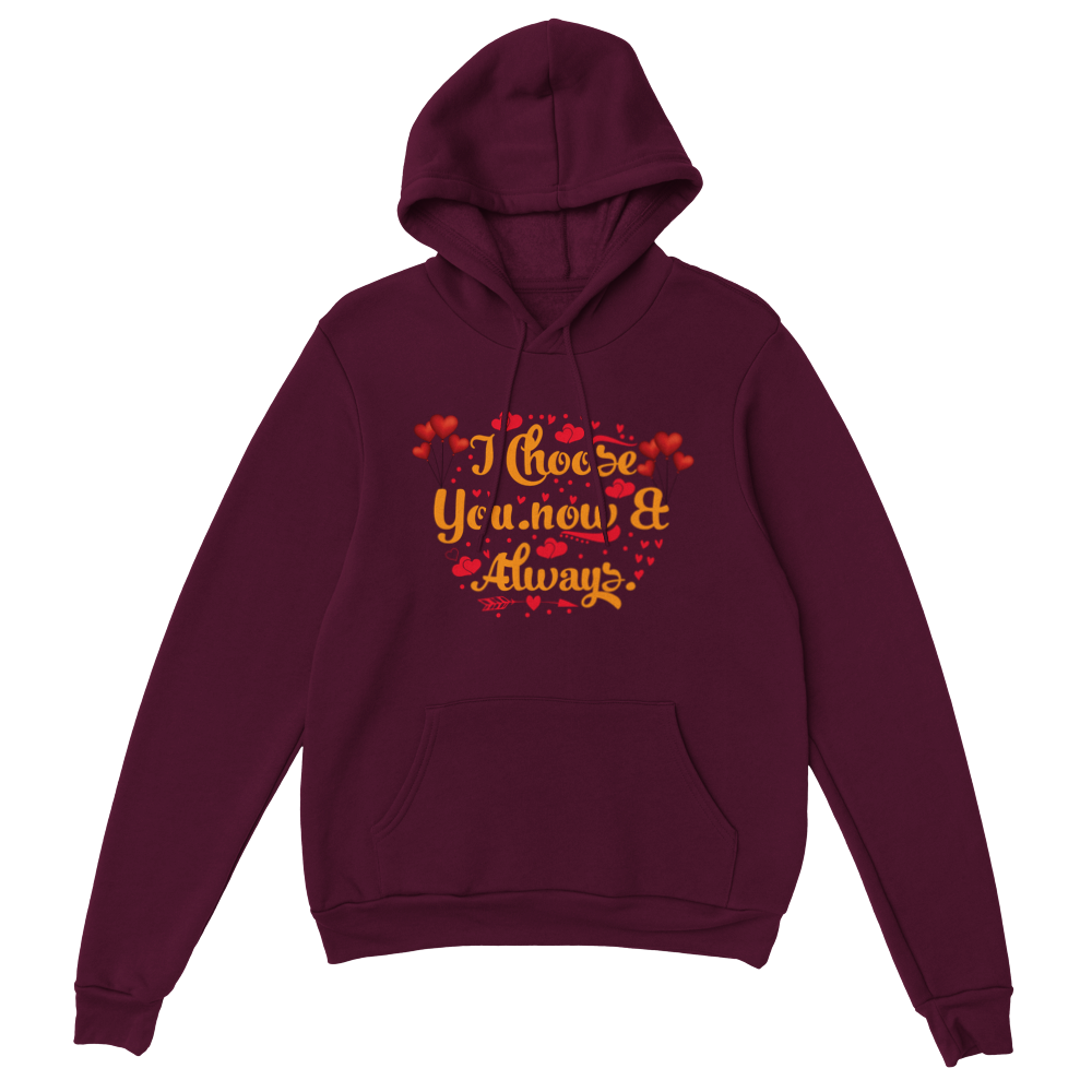 Choose You Now & Always Classic Unisex Pullover Hoodie