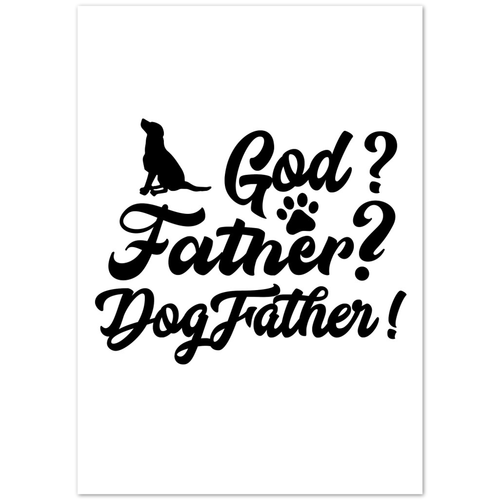 GOD Father Dogfather Premium Matte Paper Poster