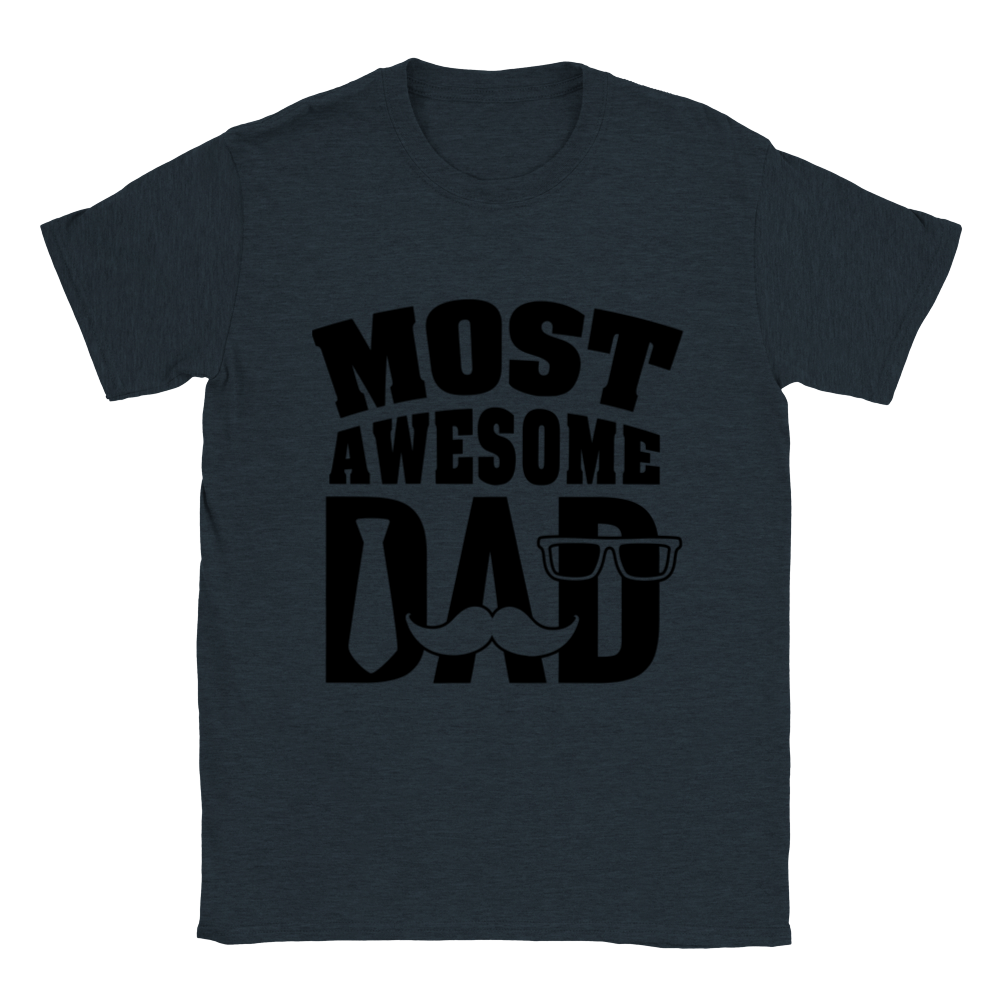 Most Awesome Dad Classic Unisex Crewneck T-shirt