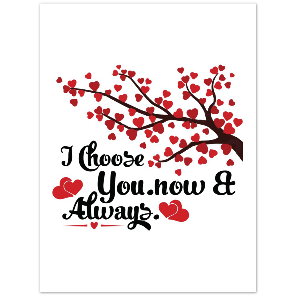 Choose You Now & Always Premium Matte Paper Poster