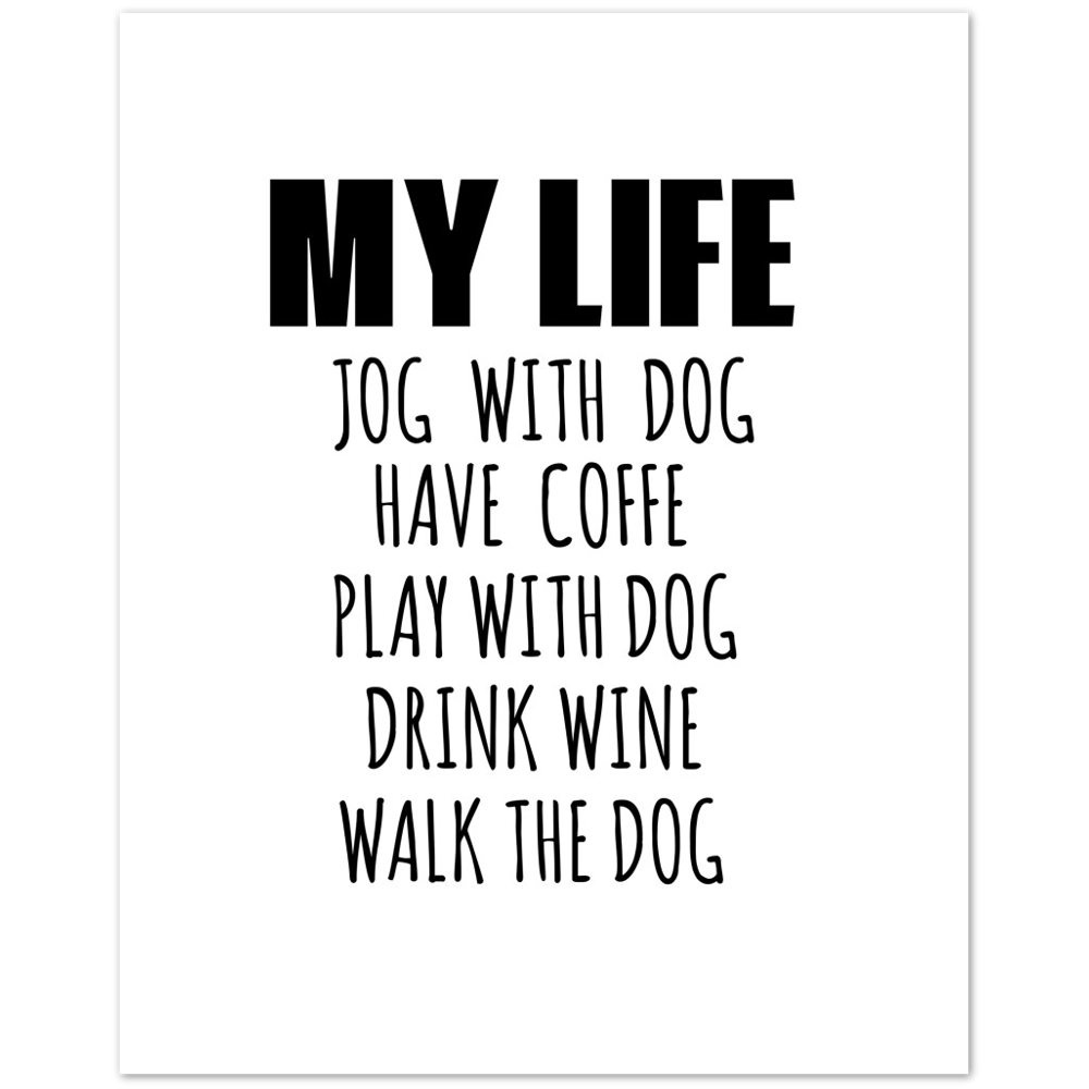 My Life Dog Coffee Wine Premium Matte Paper Poster