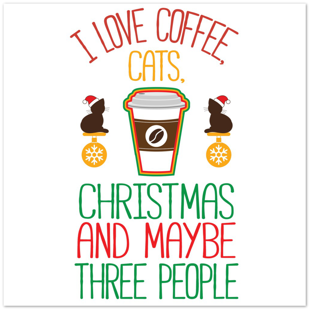 I Love Coffee Cats Christmas And MAybe Three People Premium Matte Paper Poster