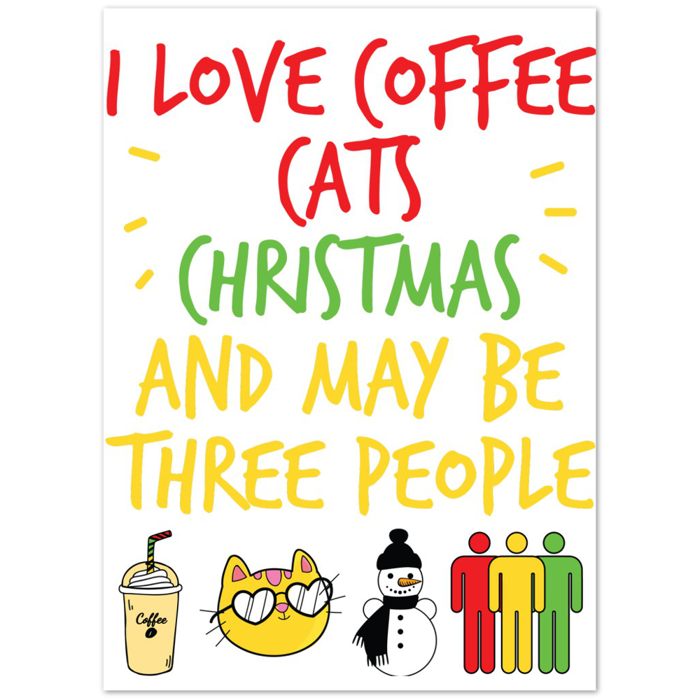 I Love Coffee Cats Christmas And MAybe Three People Premium Matte Paper Poster