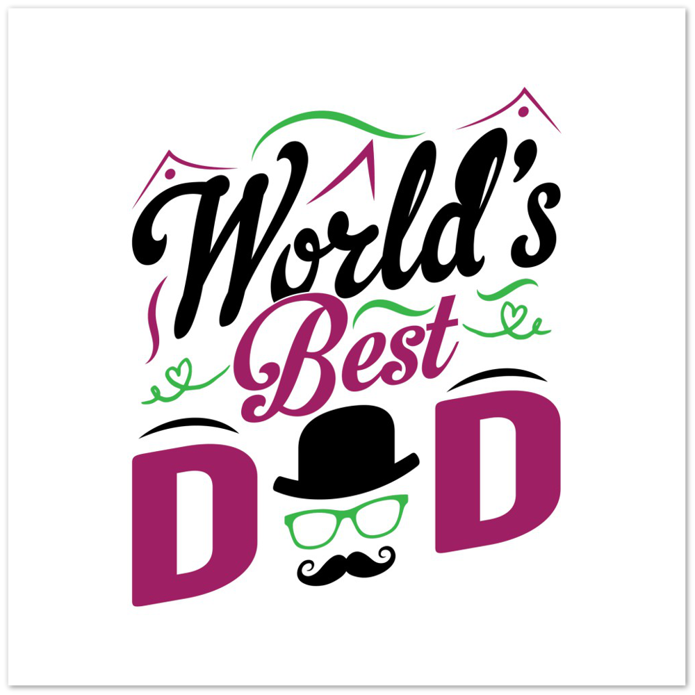 Worlds Best Dad Premium Matte Paper Poster