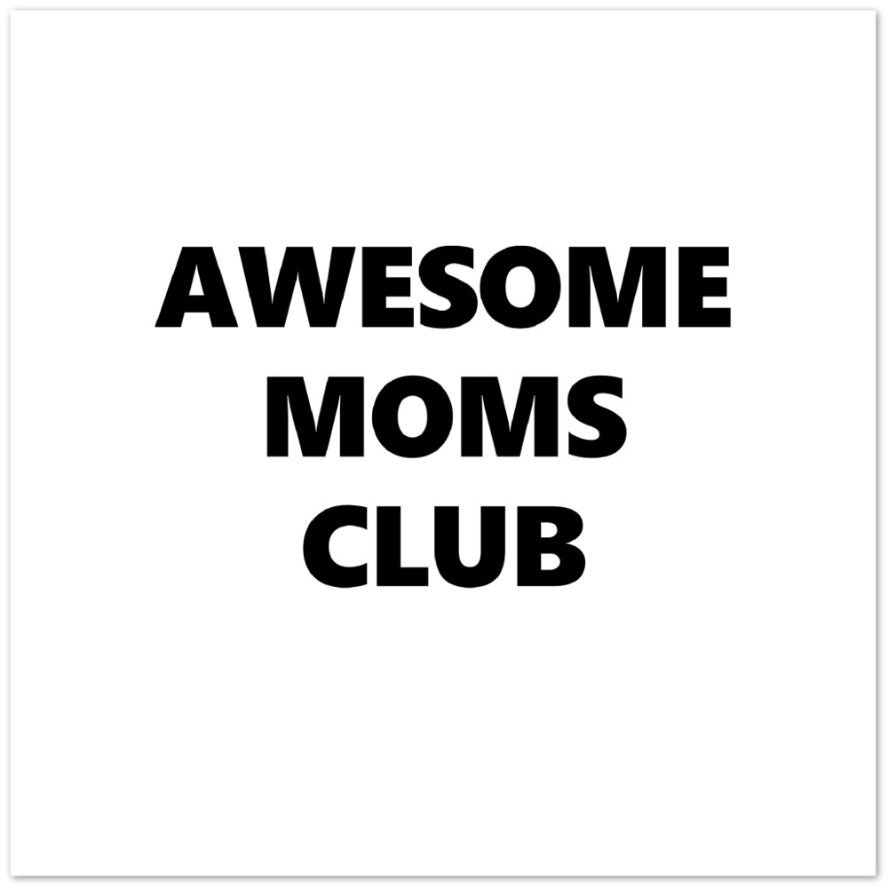 Awesome Moms Club Premium Matte Paper Poster