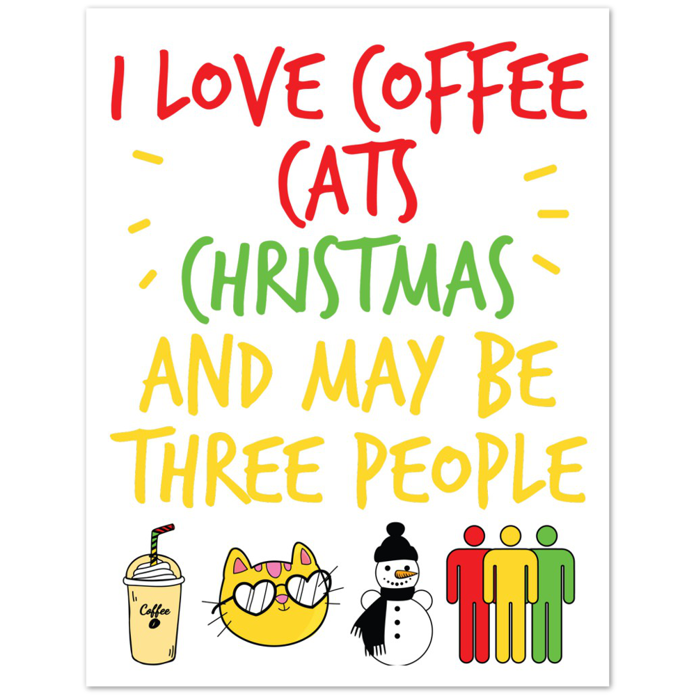 I Love Coffee Cats Christmas And MAybe Three People Premium Matte Paper Poster
