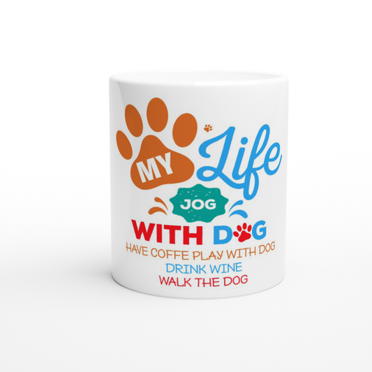 My Life Dog Coffee Wine White 11oz Ceramic Mug