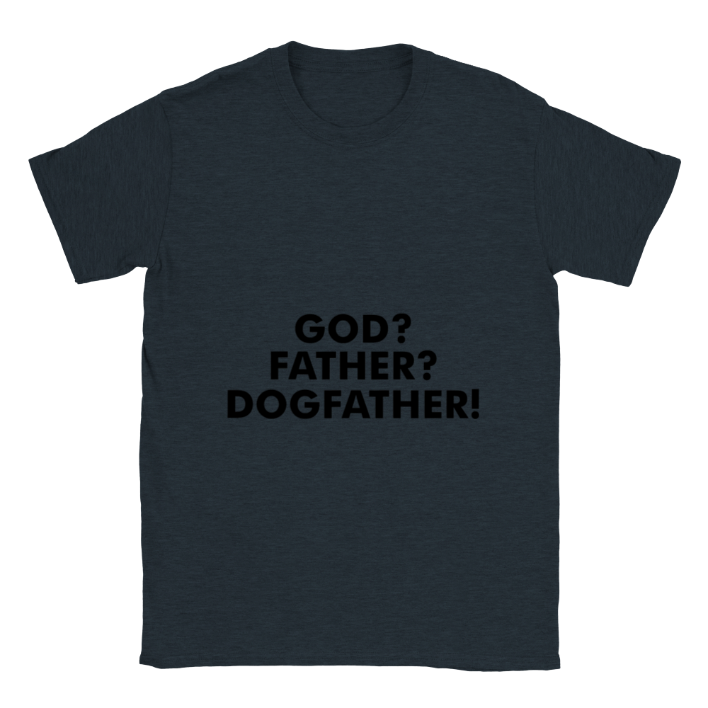 GOD Father Dogfather Classic Unisex Crewneck T-shirt