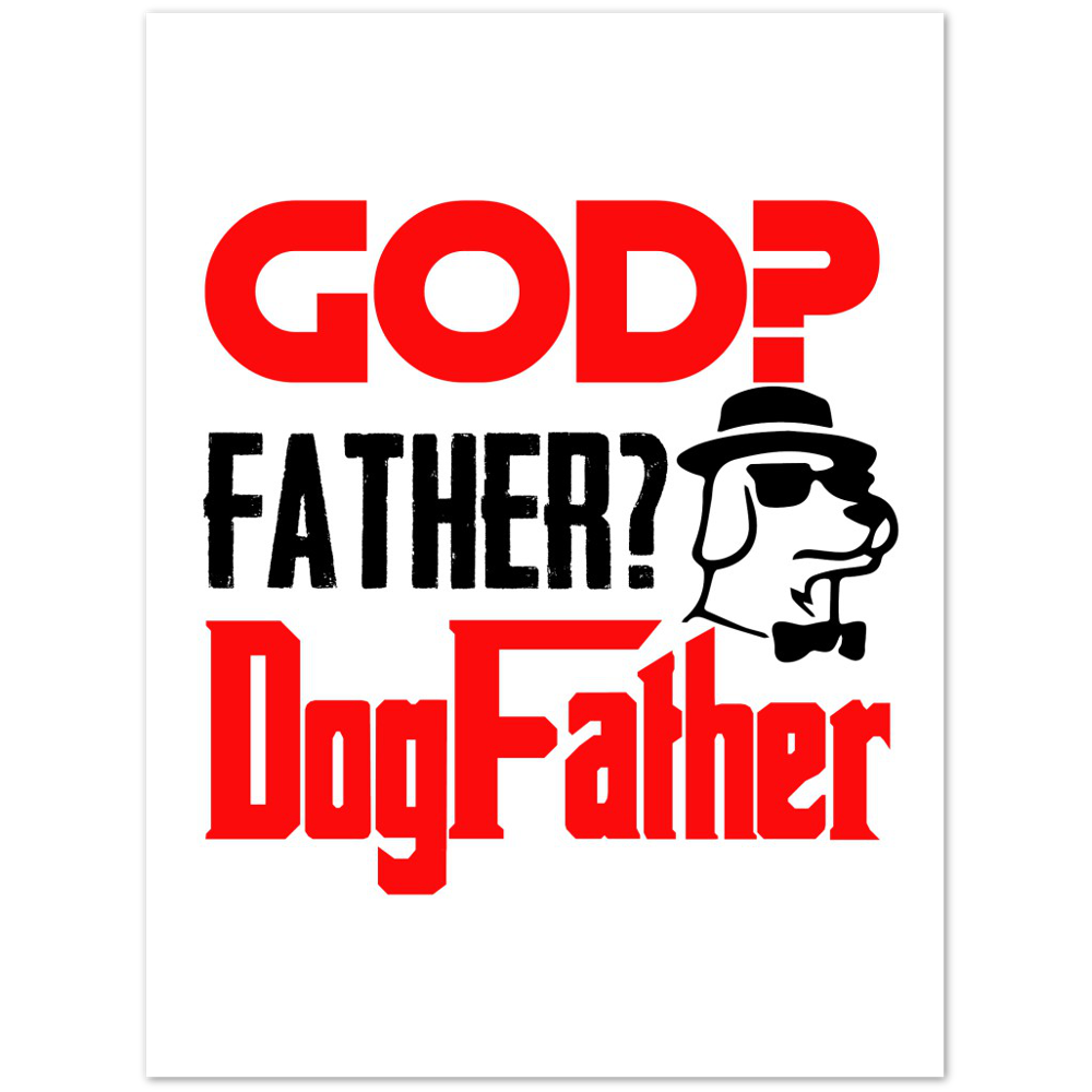 GOD Father Dogfather Premium Matte Paper Poster