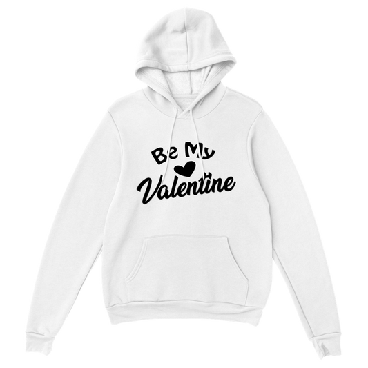 Be My Valentine Classic Unisex Pullover Hoodie