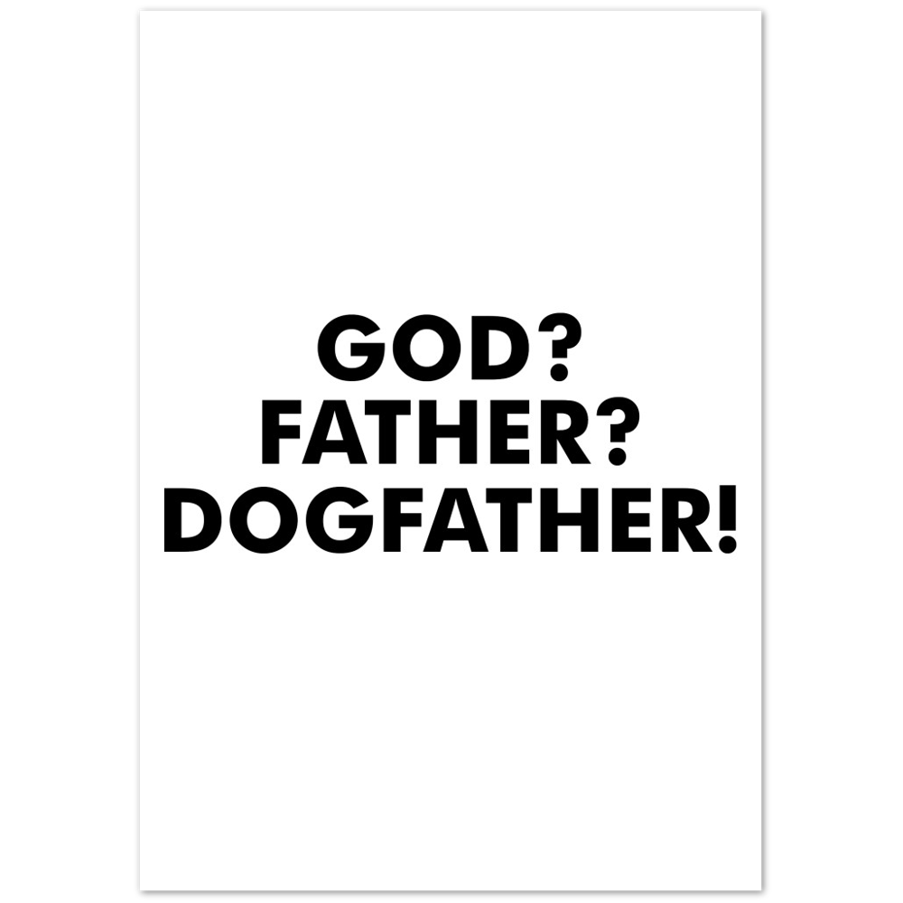 GOD Father Dogfather Premium Matte Paper Poster