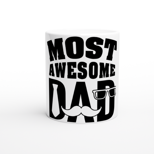 Most Awesome Dad White 11oz Ceramic Mug