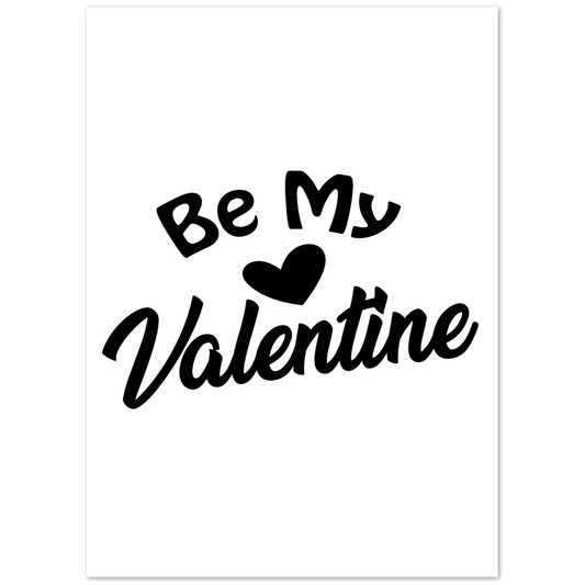 Be My Valentine Premium Matte Paper Poster