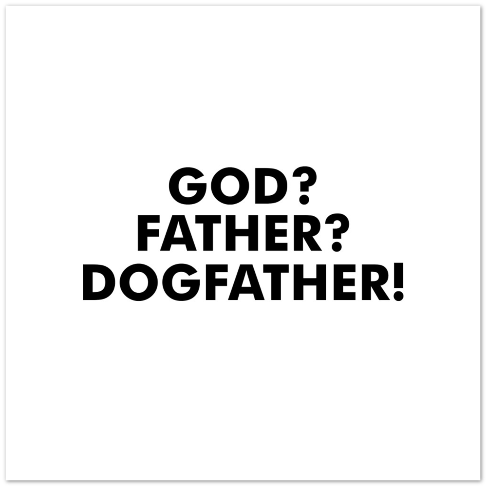 GOD Father Dogfather Premium Matte Paper Poster