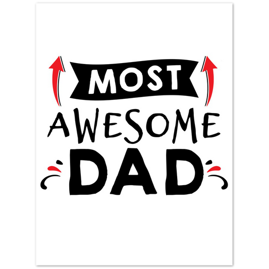 Most Awesome Dad Premium Matte Paper Poster