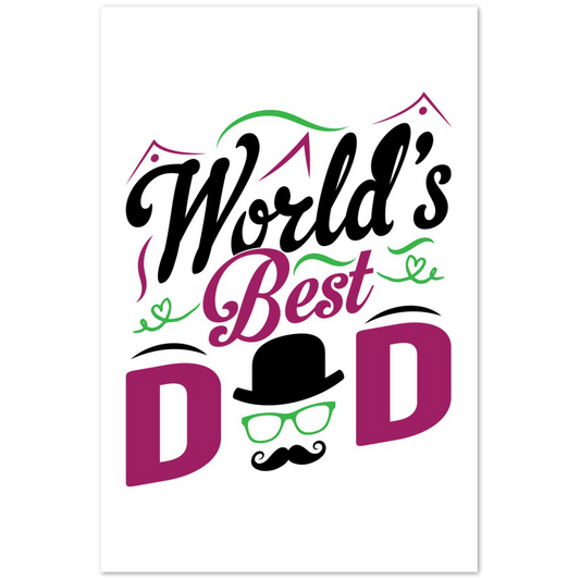 Worlds Best Dad Premium Matte Paper Poster