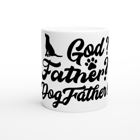 GOD Father Dogfather White 11oz Ceramic Mug