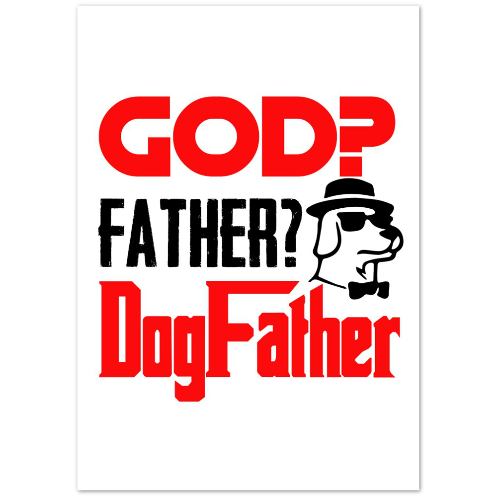 GOD Father Dogfather Premium Matte Paper Poster