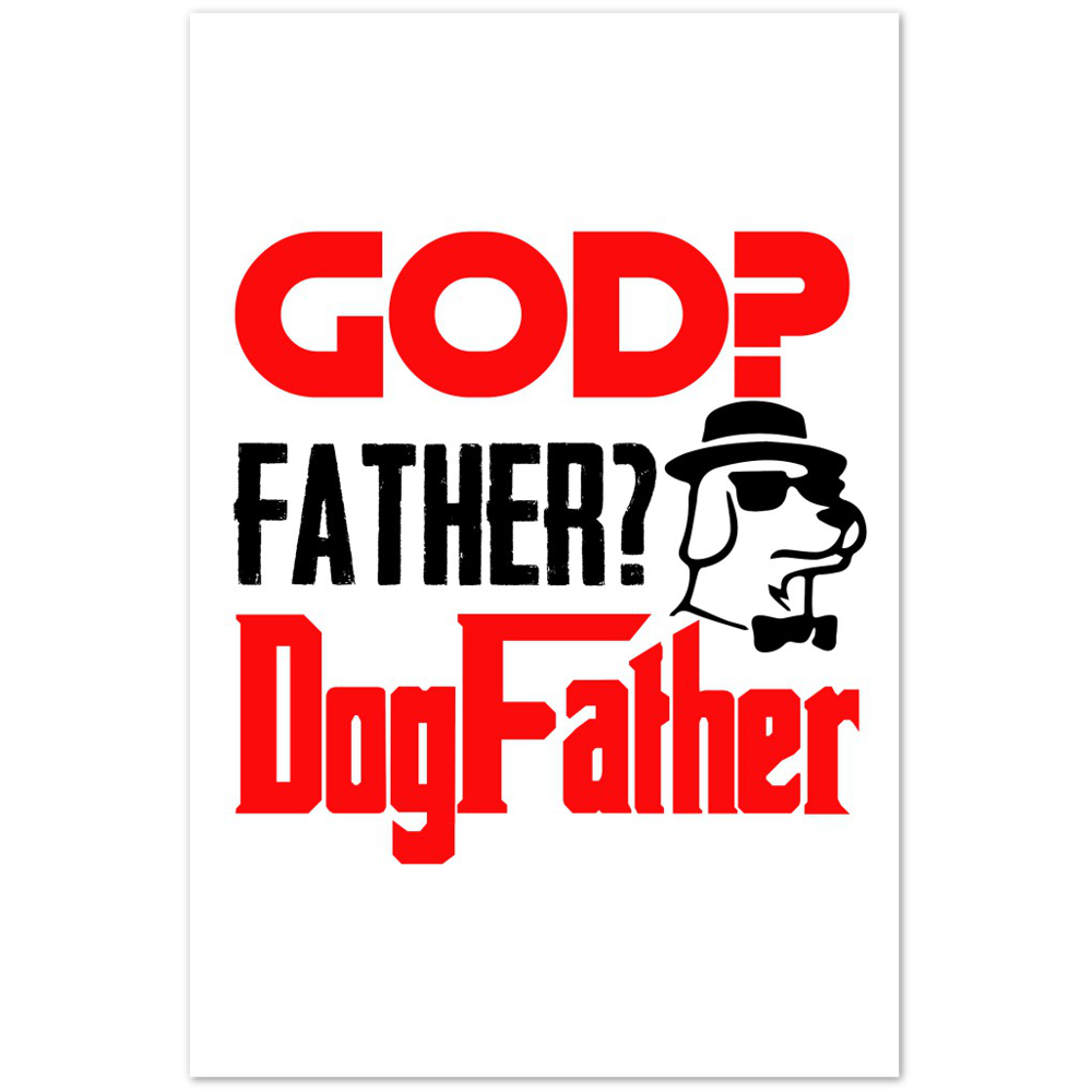 GOD Father Dogfather Premium Matte Paper Poster