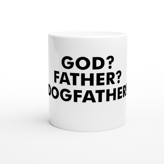 GOD Father Dogfather White 11oz Ceramic Mug