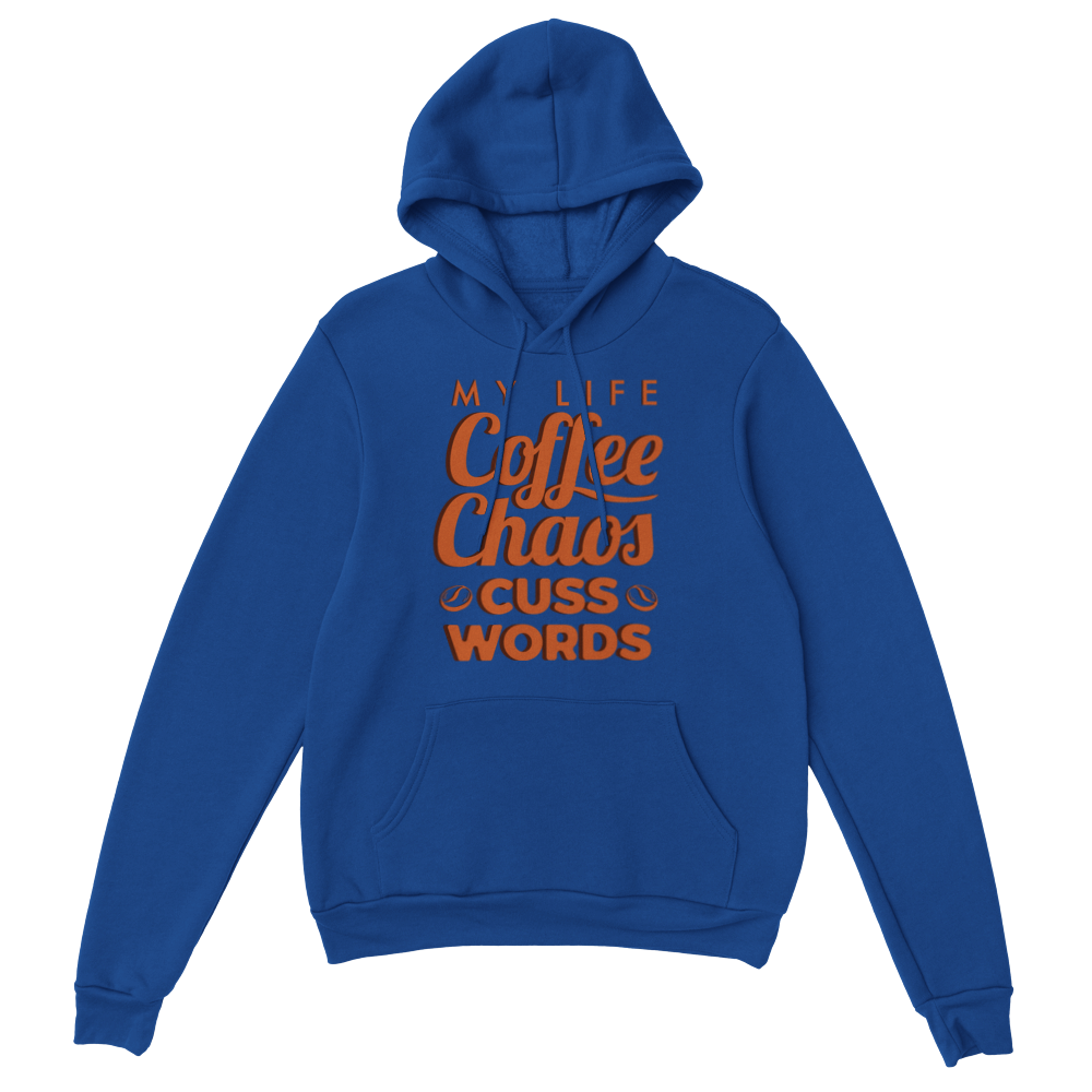 My Life Coffee Chaos Cuss Words Classic Unisex Pullover Hoodie