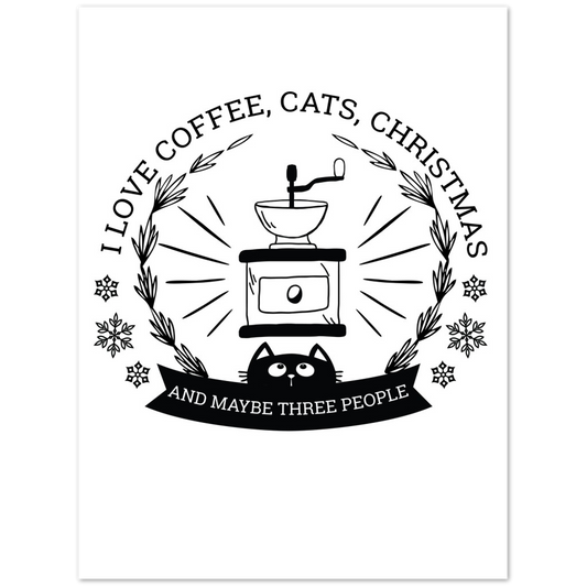 I Love Coffee Cats Christmas And MAybe Three People Premium Matte Paper Poster