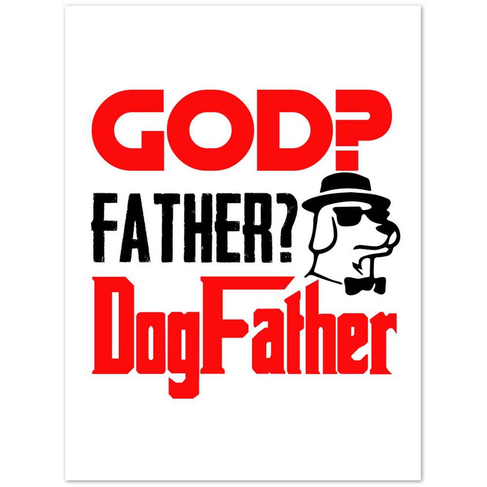 GOD Father Dogfather Premium Matte Paper Poster