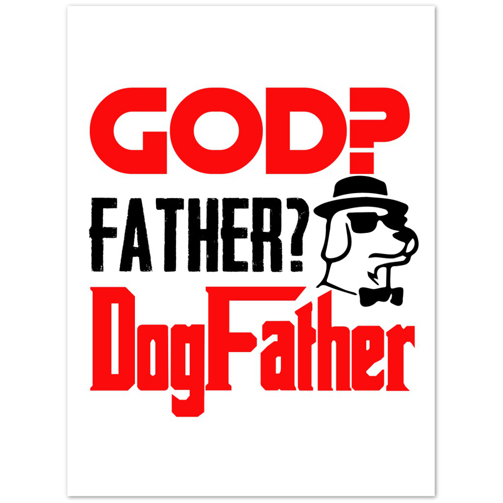 GOD Father Dogfather Premium Matte Paper Poster
