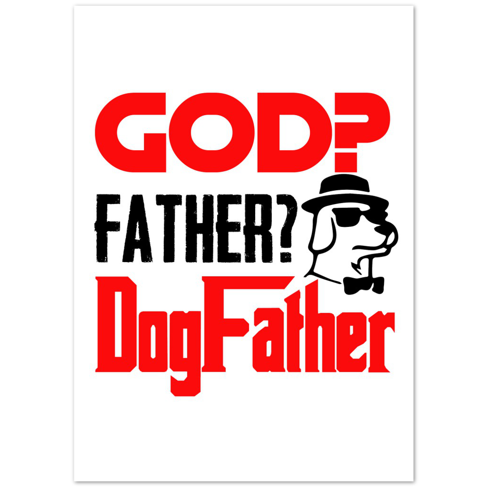 GOD Father Dogfather Premium Matte Paper Poster