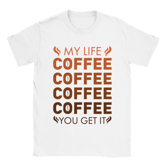 My Life Coffee Coffee Coffe Coffee You Get It Classic Unisex Crewneck T-shirt