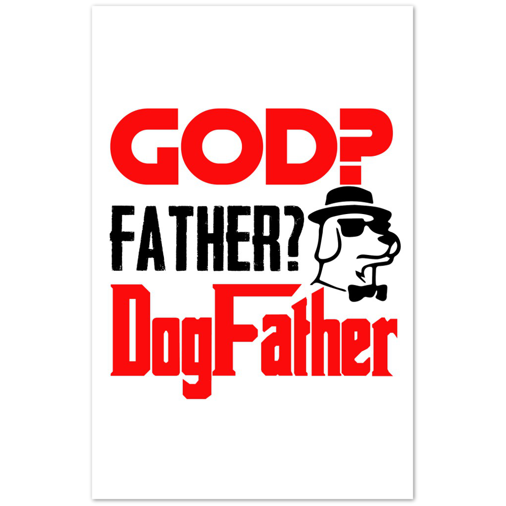 GOD Father Dogfather Premium Matte Paper Poster