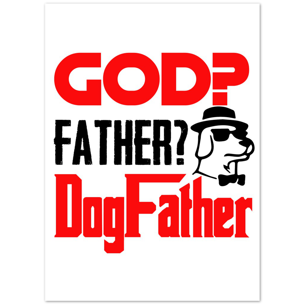 GOD Father Dogfather Premium Matte Paper Poster
