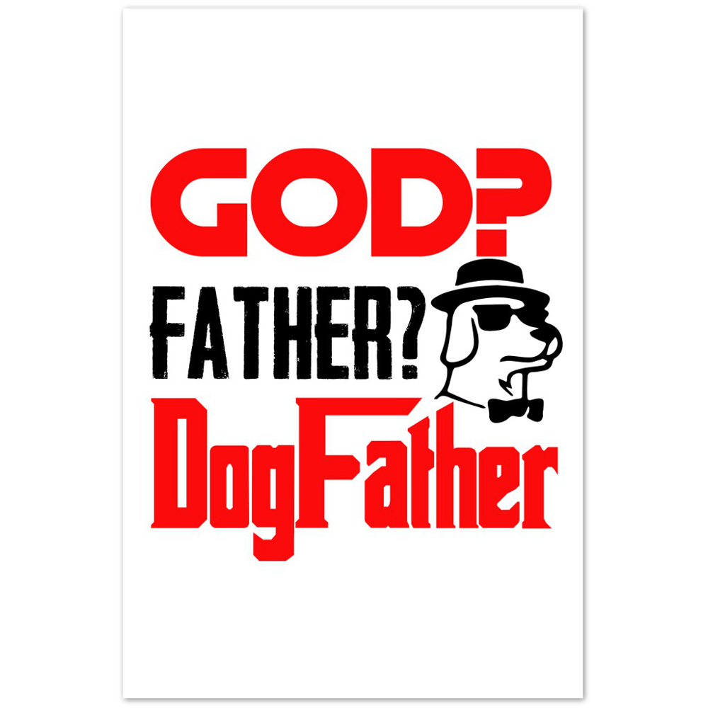 GOD Father Dogfather Premium Matte Paper Poster
