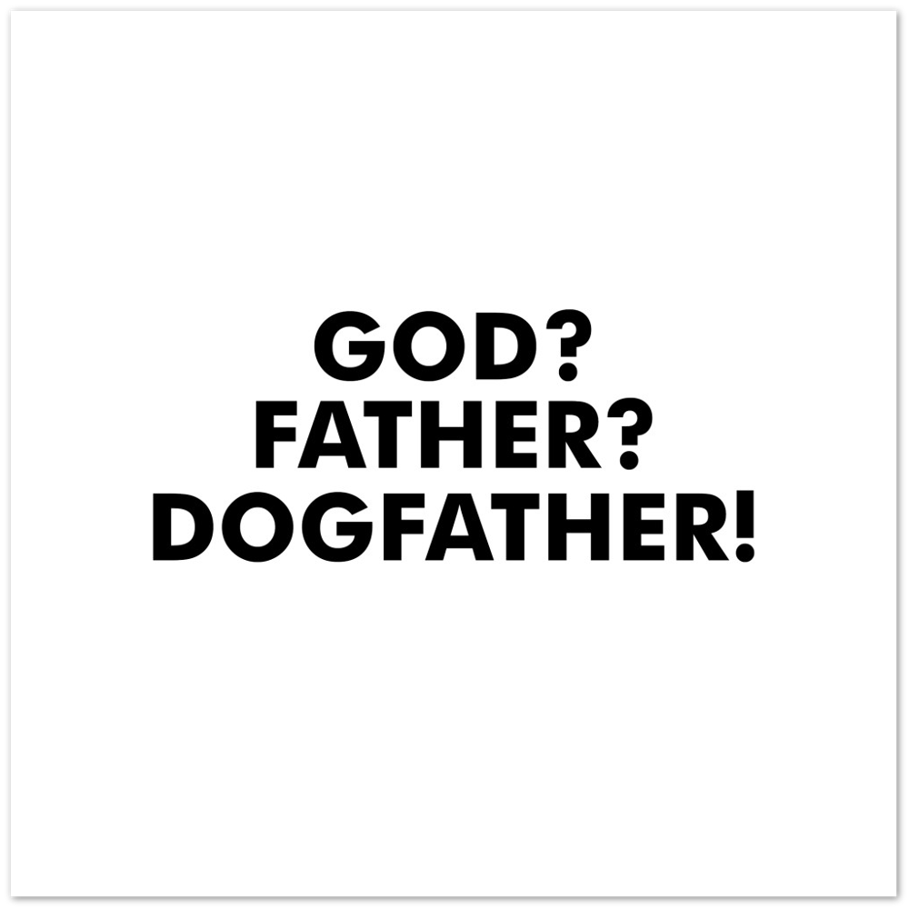 GOD Father Dogfather Premium Matte Paper Poster