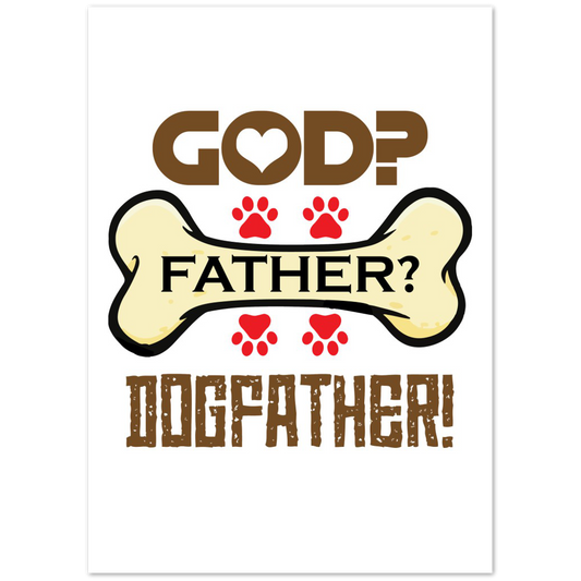 GOD Father Dogfather Premium Matte Paper Poster