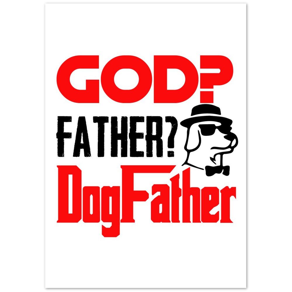 GOD Father Dogfather Premium Matte Paper Poster