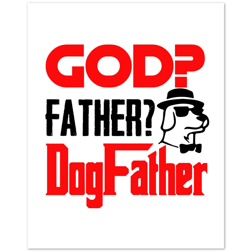 GOD Father Dogfather Premium Matte Paper Poster