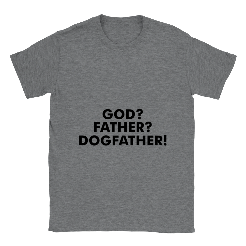 GOD Father Dogfather Classic Unisex Crewneck T-shirt