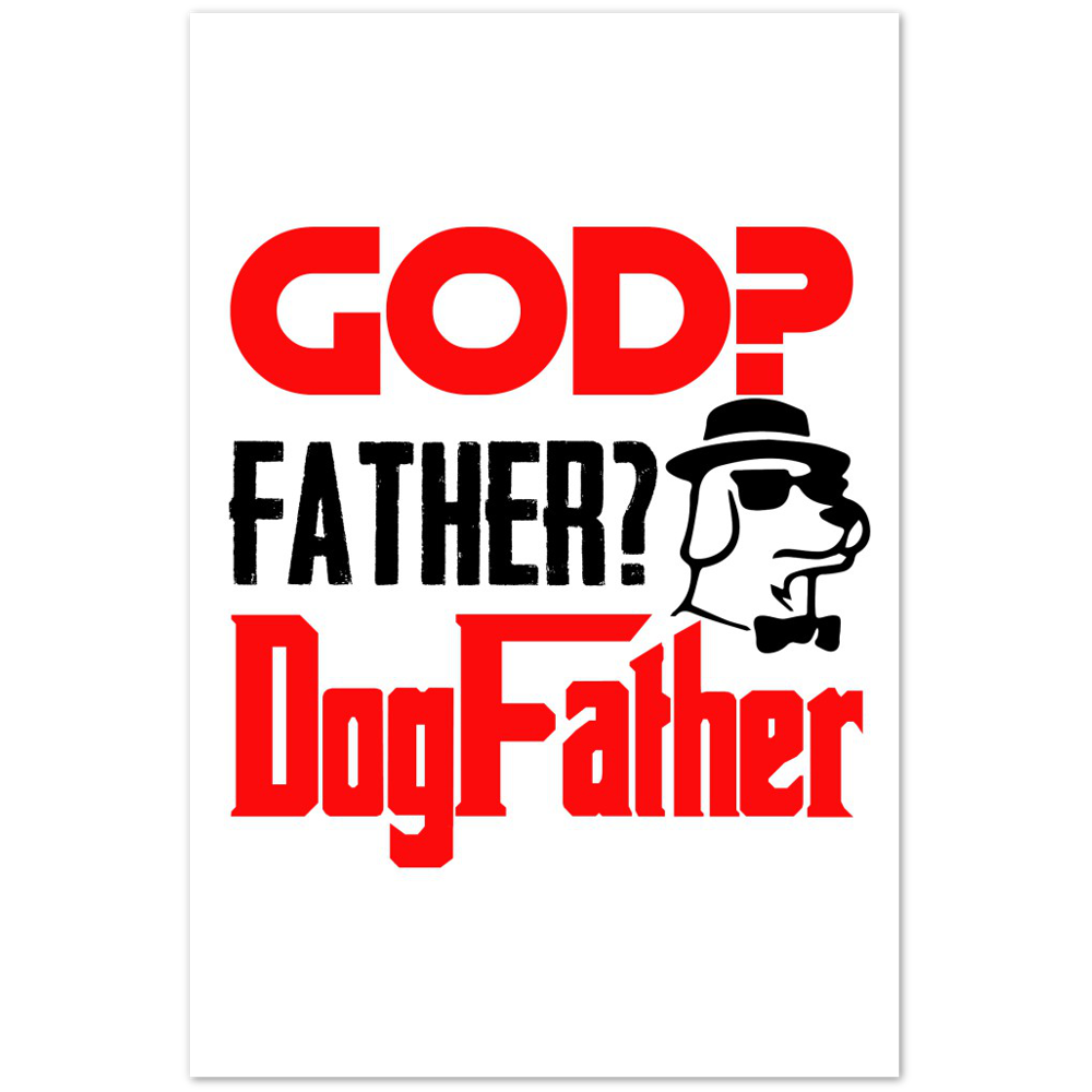 GOD Father Dogfather Premium Matte Paper Poster