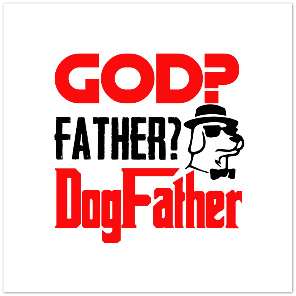 GOD Father Dogfather Premium Matte Paper Poster