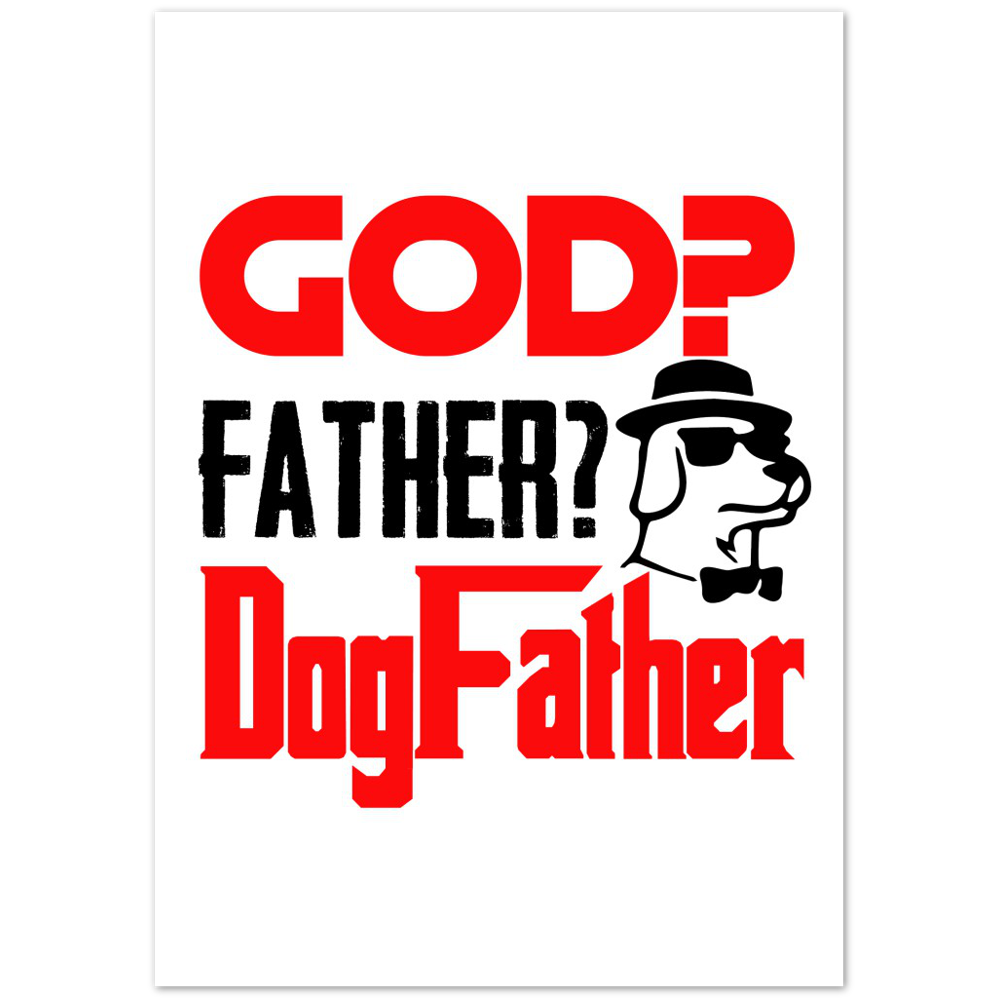 GOD Father Dogfather Premium Matte Paper Poster
