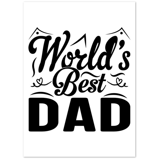 Worlds Best Dad Premium Matte Paper Poster