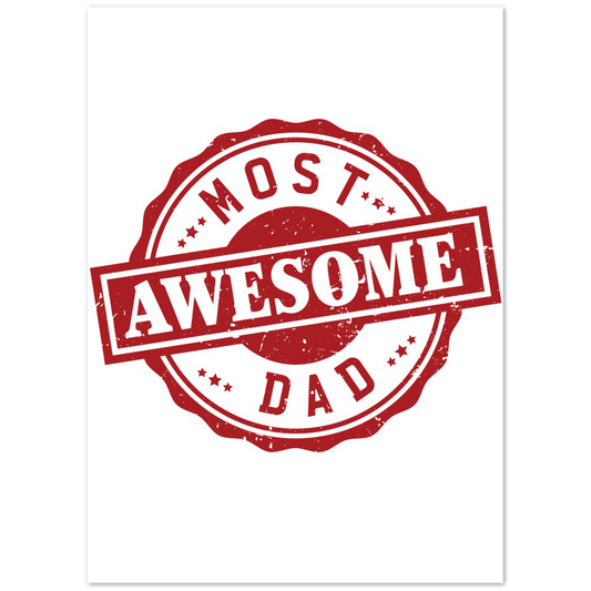 Most Awesome Dad Premium Matte Paper Poster