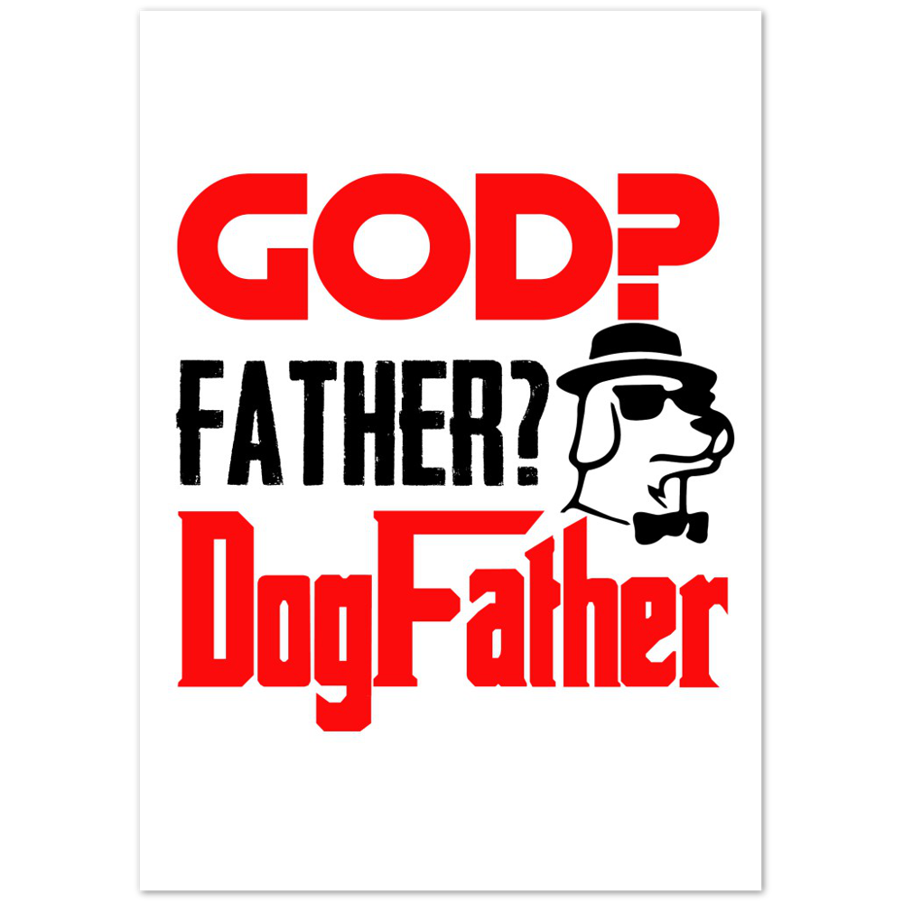 GOD Father Dogfather Premium Matte Paper Poster