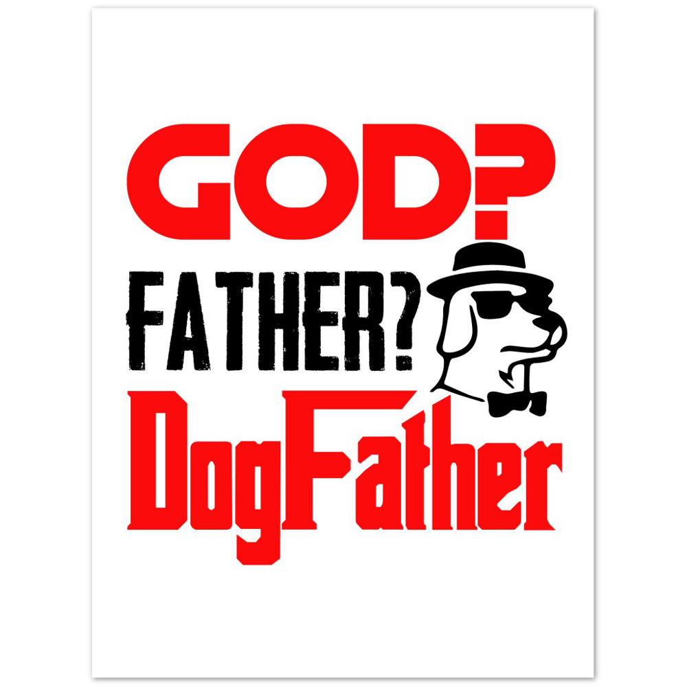 GOD Father Dogfather Premium Matte Paper Poster