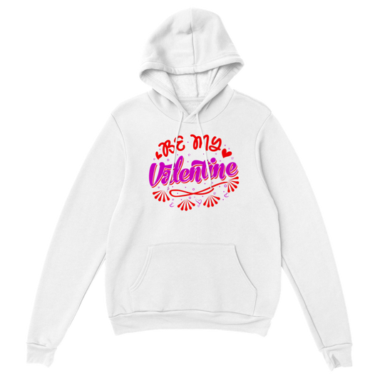 Be My Valentine Classic Unisex Pullover Hoodie