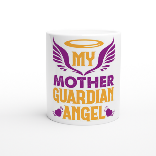 My Mother Guardian Angel White 11oz Ceramic Mug