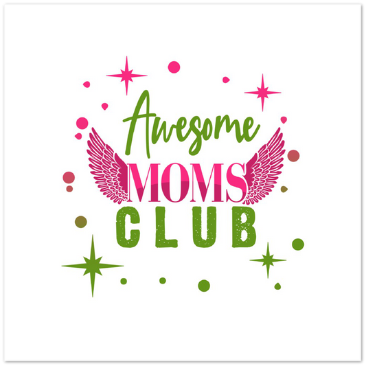 Awesome Moms Club Premium Matte Paper Poster