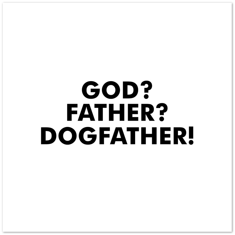 GOD Father Dogfather Premium Matte Paper Poster