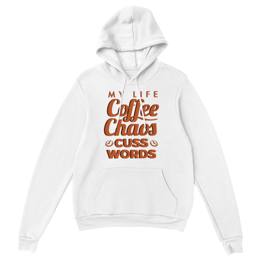 My Life Coffee Chaos Cuss Words Classic Unisex Pullover Hoodie